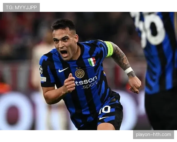 劳塔罗·马丁内斯状态与技艺双线精进，新赛季竞争力全面升级